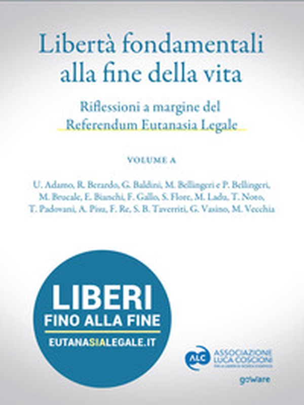 Libertà fondamentali alla fine della vita. Riflessioni a margine del Referendum Eutanasia Legale - Librerie.coop Libertà fondamentali alla fine della vita. Riflessioni a margine del Referendum Eutanasia Legale - Librerie.coop