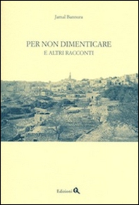 Per non dimenticare. E altri racconti - Librerie.coop