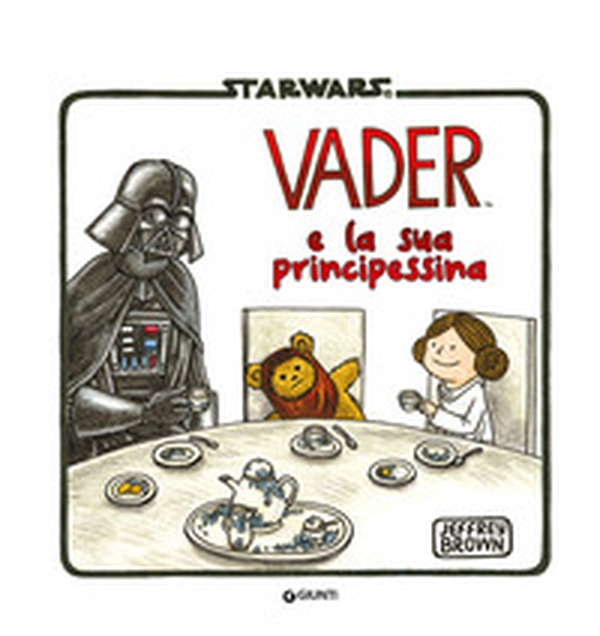 Darth Vader e la sua principessina - Librerie.coop Darth Vader e la sua principessina - Librerie.coop