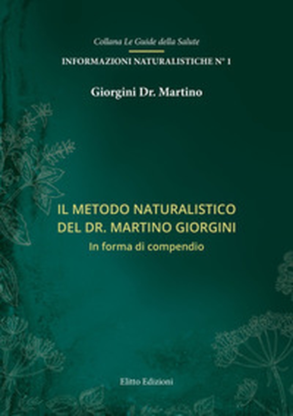 Il metodo naturalistico del dr. Martino Giorgini. In forma di compendio - Librerie.coop Il metodo naturalistico del dr. Martino Giorgini. In forma di compendio - Librerie.coop