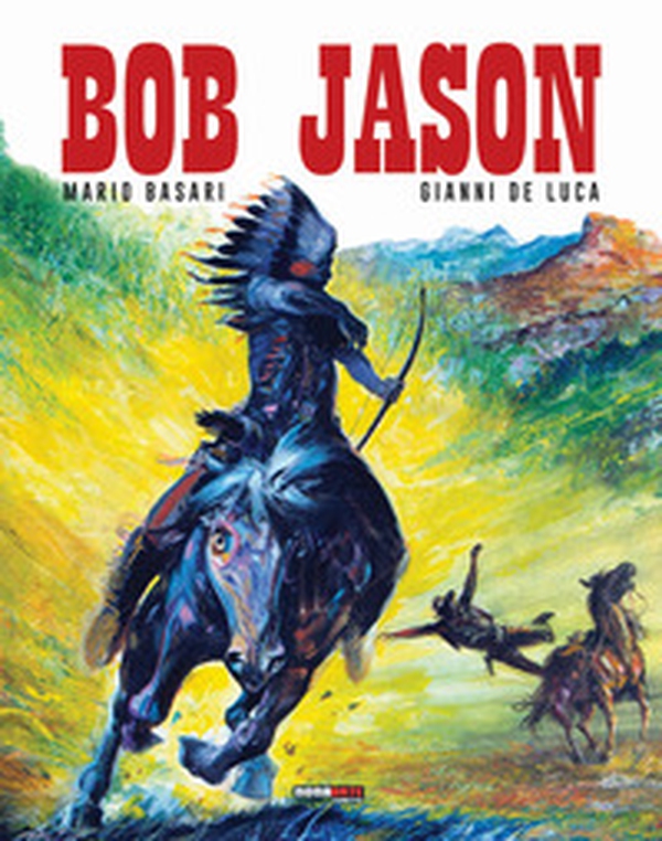 Bob Jason. L'integrale - Librerie.coop Bob Jason. L'integrale - Librerie.coop