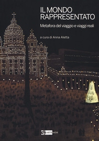 Il mondo rappresentato. Metafora del viaggio e viaggi reali - Librerie.coop Il mondo rappresentato. Metafora del viaggio e viaggi reali - Librerie.coop
