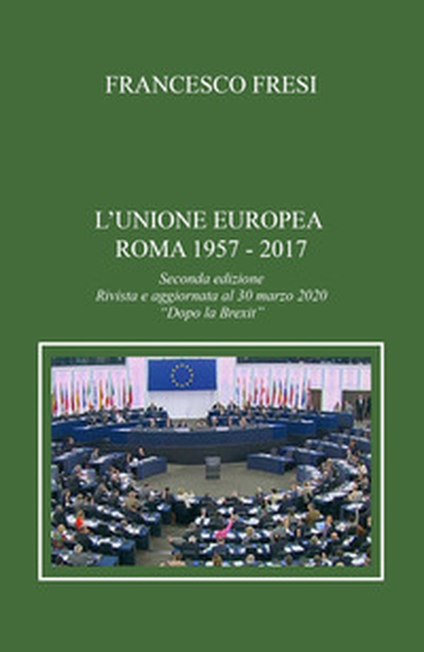 L'Unione Europea. Roma, 1957-2017 - Librerie.coop L'Unione Europea. Roma, 1957-2017 - Librerie.coop
