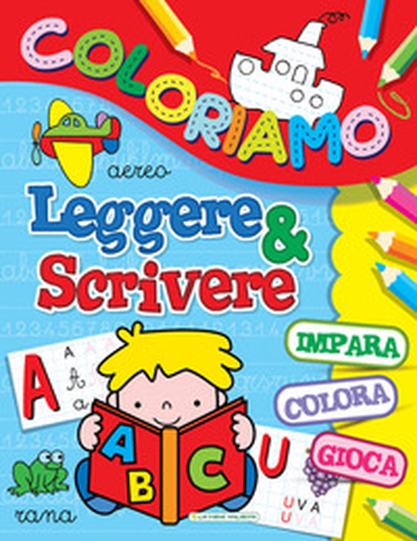 Leggere & scrivere. Coloriamo - Librerie.coop Leggere & scrivere. Coloriamo - Librerie.coop