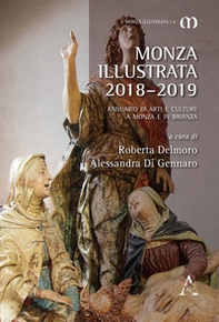 Monza illustrata (2018-2019). Annuario di arti e culture a Monza e in Brianza - Librerie.coop