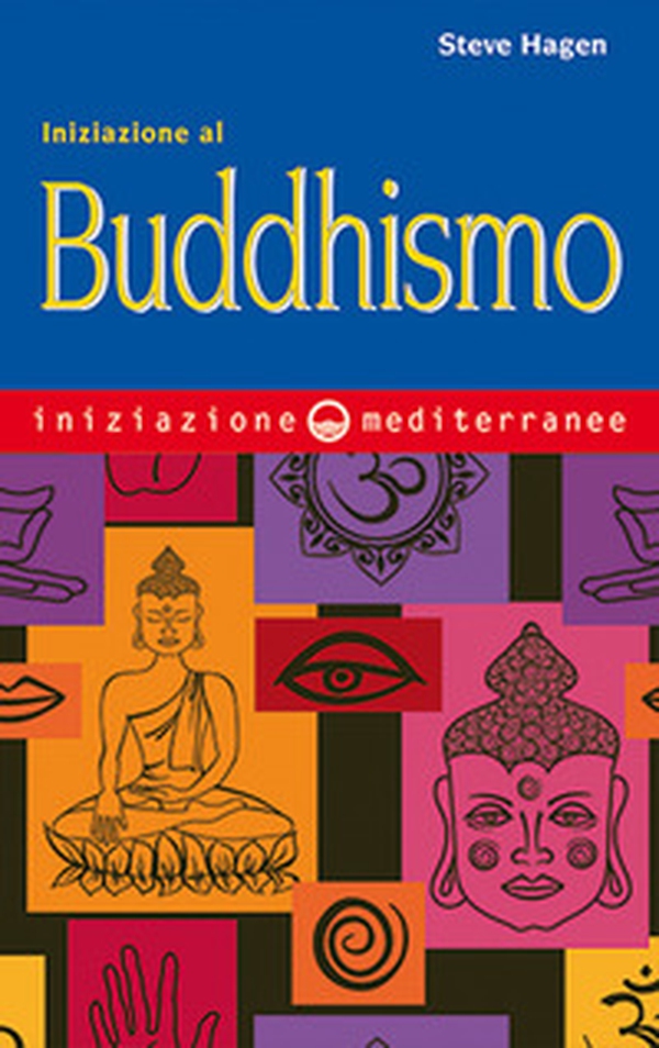 Iniziazione al buddhismo - Librerie.coop Iniziazione al buddhismo - Librerie.coop