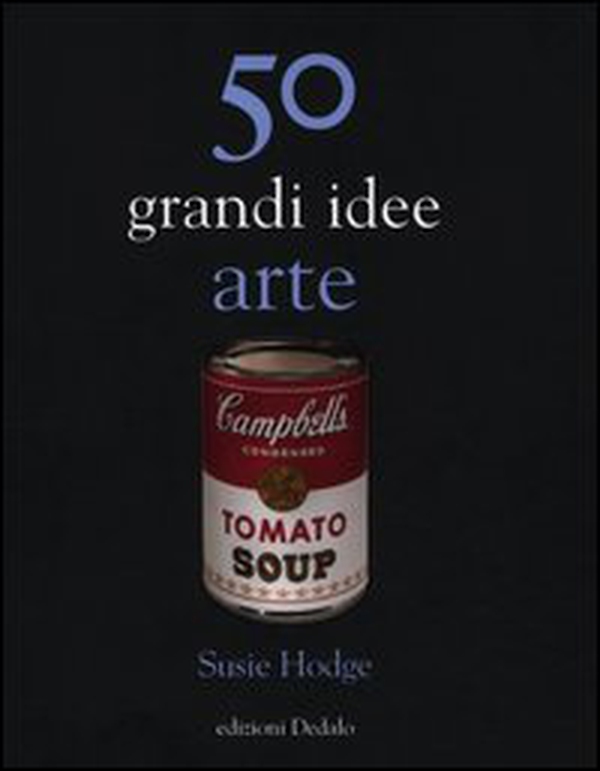 50 grandi idee. Arte - Librerie.coop 50 grandi idee. Arte - Librerie.coop
