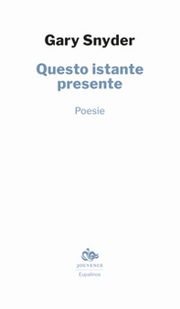 Questo istante presente. Testo inglese a fronte - Librerie.coop