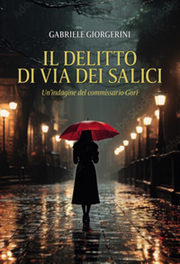 Il delitto di via dei Salici. Un'indagine del commissario Gori - Librerie.coop