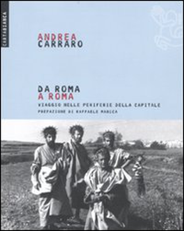 Da Roma a Roma. Viaggio nelle periferie della capitale - Librerie.coop Da Roma a Roma. Viaggio nelle periferie della capitale - Librerie.coop