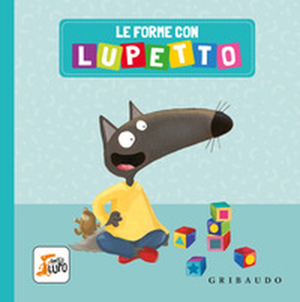 Le forme con Lupetto - Librerie.coop Le forme con Lupetto - Librerie.coop