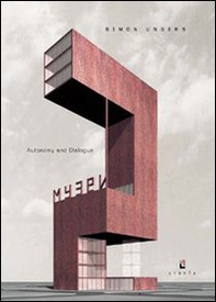 Simon Ungers. Autonomy and dialogue - Librerie.coop Simon Ungers. Autonomy and dialogue - Librerie.coop
