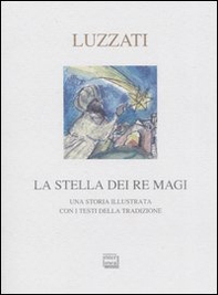 La stella dei Re Magi. Una storia illustrata con i testi della tradizione - Librerie.coop