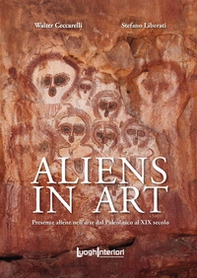 Aliens in art. Presenze aliene nell'arte dal paleolitico al XIX secolo - Librerie.coop Aliens in art. Presenze aliene nell'arte dal paleolitico al XIX secolo - Librerie.coop