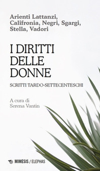 I diritti delle donne. Scritti tardo-settecenteschi - Librerie.coop