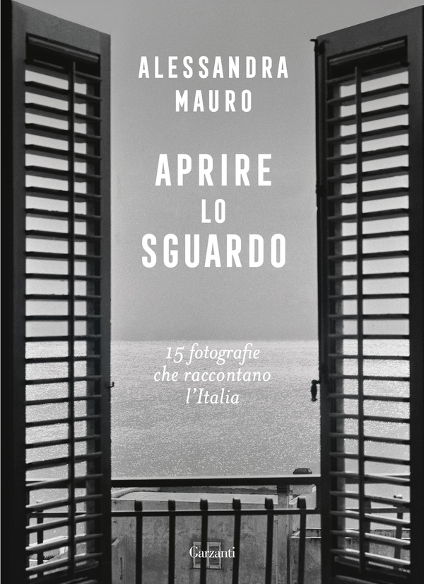 Aprire lo sguardo. 15 fotografie che raccontano l’Italia - Librerie.coop
