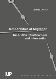 Temporalities of migration. Time, data infrastructures and intervention - Librerie.coop