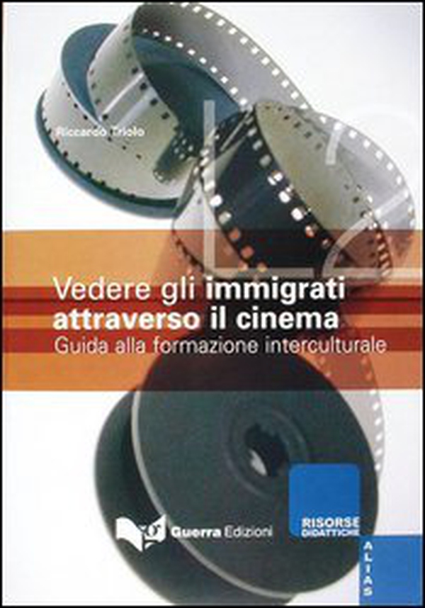 Vedere gli immigrati attraverso il cinema. Guida alla formazione interculturale - Librerie.coop Vedere gli immigrati attraverso il cinema. Guida alla formazione interculturale - Librerie.coop