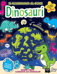Dinosauri. Si illuminano al buio! - Librerie.coop