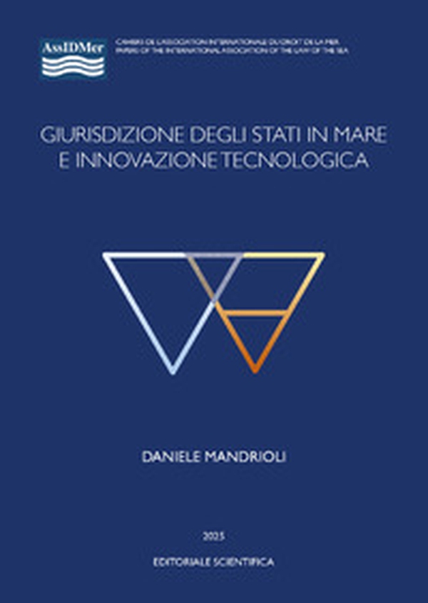 Giurisdizione degli stati in mare e innovazione tecnologica - Librerie.coop