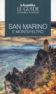 San Marino e Montefeltro. Guida ai sapori e ai piaceri della regione - Librerie.coop