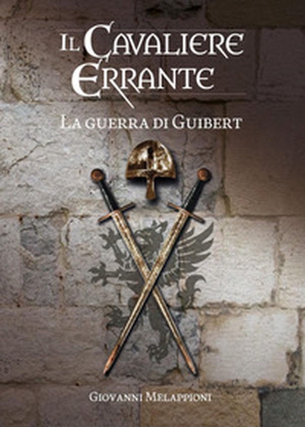 Il cavaliere errante. La guerra di Guibert - Librerie.coop Il cavaliere errante. La guerra di Guibert - Librerie.coop