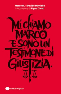 Mi chiamo Marco e sono un testimone di giustizia - Librerie.coop