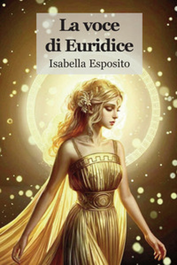 La voce di Euridice - Librerie.coop La voce di Euridice - Librerie.coop