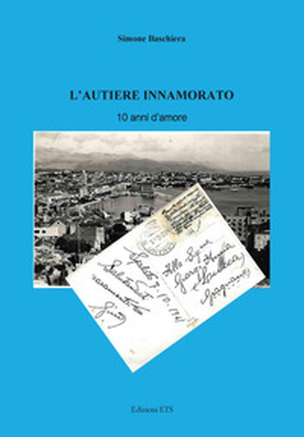 L'autiere innamorato. 10 anni d'amore - Librerie.coop L'autiere innamorato. 10 anni d'amore - Librerie.coop