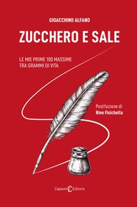 Zucchero e sale. Le mie prime 100 massime tra grammi di vita - Librerie.coop
