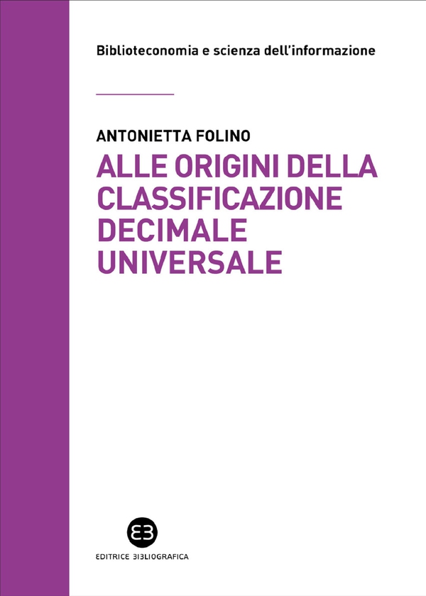Alle origini della Classificazione Decimale Universale - Librerie.coop Alle origini della Classificazione Decimale Universale - Librerie.coop