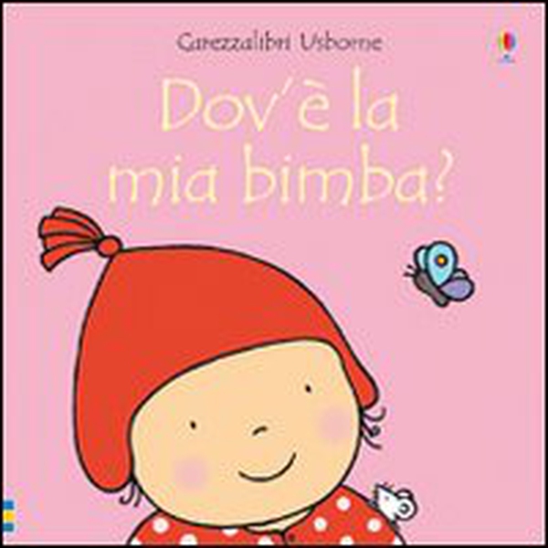 Dov'è la mia bimba? - Librerie.coop Dov'è la mia bimba? - Librerie.coop