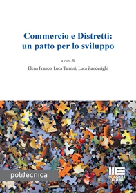 Commercio e distretti: un patto per lo sviluppo - Librerie.coop Commercio e distretti: un patto per lo sviluppo - Librerie.coop