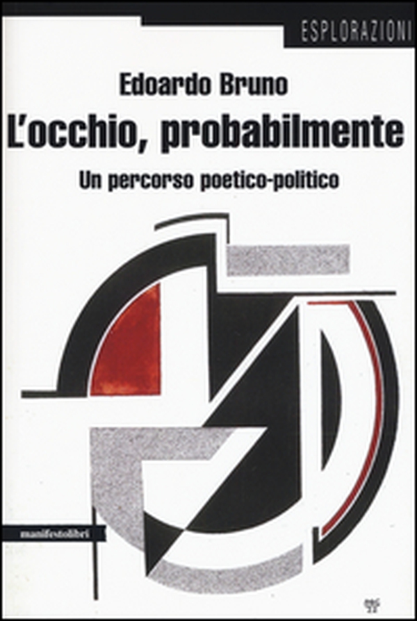 L'occhio, probabilmente. Un percorso poetico-politico - Librerie.coop L'occhio, probabilmente. Un percorso poetico-politico - Librerie.coop