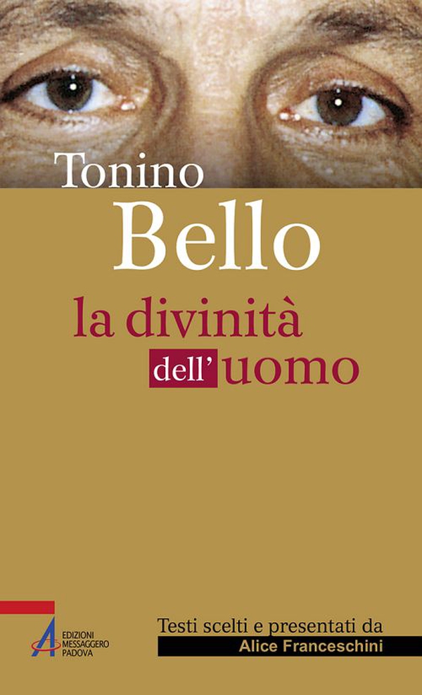 Tonino Bello. La divinità dell'uomo - Librerie.coop Tonino Bello. La divinità dell'uomo - Librerie.coop