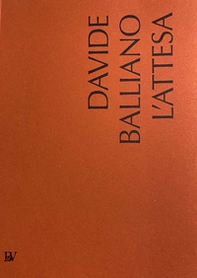 Davide Balliano. L'attesa. Ediz. inglese - Librerie.coop