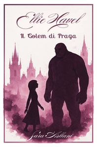 Il Golem di Praga. Ellie Havel - Vol. 1 - Librerie.coop Il Golem di Praga. Ellie Havel - Vol. 1 - Librerie.coop