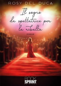 Il sogno da spettatrice per la ribalta - Librerie.coop