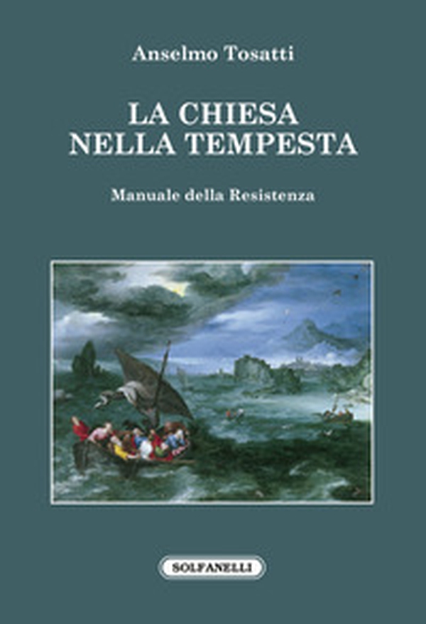La Chiesa nella tempesta. Manuale della resistenza - Librerie.coop La Chiesa nella tempesta. Manuale della resistenza - Librerie.coop