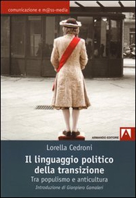 Il linguaggio politico della transizione. Tra populismo e anticultura - Librerie.coop