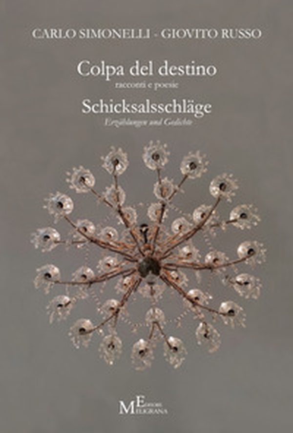 Colpa del destino. Racconti e poesie. Schicksalsschläge. Erzählungen und Gedichte - Librerie.coop Colpa del destino. Racconti e poesie. Schicksalsschläge. Erzählungen und Gedichte - Librerie.coop