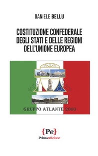 Costituzione confederale degli Stati e delle Regioni dell'Unione Europea - Librerie.coop
