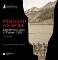 Preparati a servire. L'intervento scout al Vajont 1963 - Librerie.coop