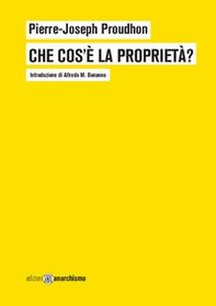 Che cos'è la proprietà? o Ricerche sul principio del diritto e del governo - Librerie.coop
