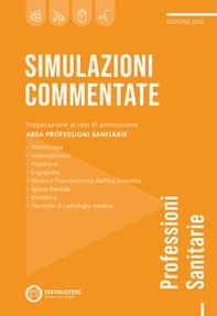 Simulazioni commentate. Test di ammissione alle professioni sanitarie - Librerie.coop