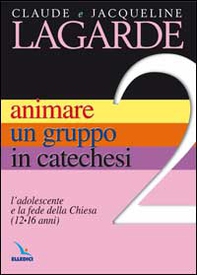 Animare un gruppo in catechesi - Vol. 2 - Librerie.coop Animare un gruppo in catechesi - Vol. 2 - Librerie.coop