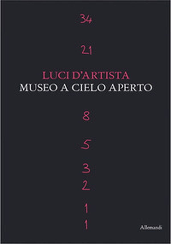 Luci d'artista. Museo a cielo aperto - Librerie.coop Luci d'artista. Museo a cielo aperto - Librerie.coop