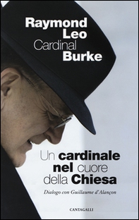 Un cardinale al cuore della Chiesa. Dialogo con Guillaume d'Alancon - Librerie.coop