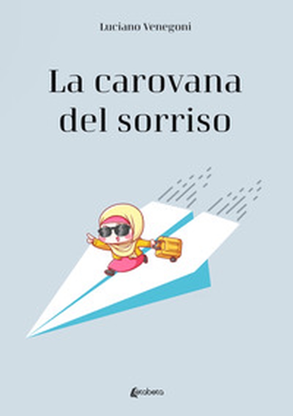 La carovana del sorriso - Librerie.coop La carovana del sorriso - Librerie.coop