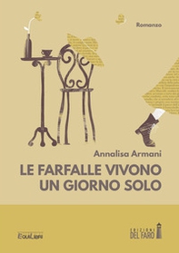 Le farfalle vivono un giorno solo - Librerie.coop